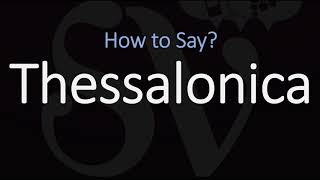 How to Pronounce Thessalonica CORRECTLY [upl. by Marie-Ann]